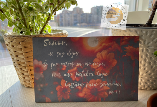 Lamina de Madera "Señor no soy digno de que entres en mi casa, pero una palabra tuya bastará para sanarme"